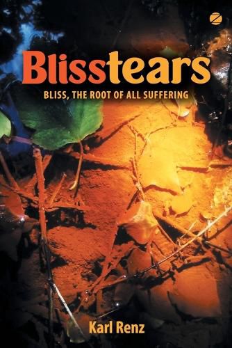 Cover image for Blisstears: Bliss, the root of all suffering