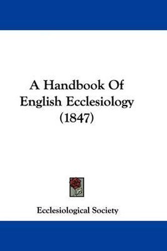 Cover image for A Handbook of English Ecclesiology (1847)