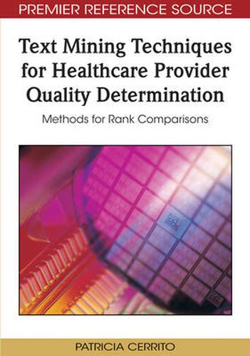 Cover image for Text Mining Techniques for Healthcare Provider Quality Determination: Methods for Rank Comparisons