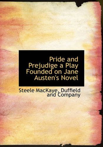 Cover image for Pride and Prejudige a Play Founded on Jane Austen's Novel