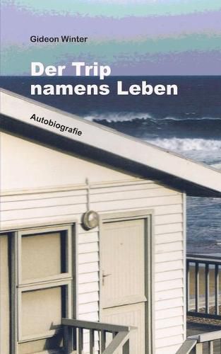 Cover image for Der Trip namens Leben: Autobiografie