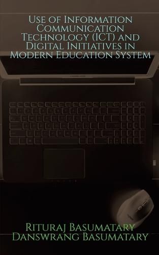 Cover image for Use of Information Communication Technology (ICT) and Digital Initiatives in Modern Education System