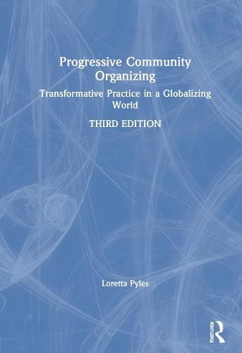 Cover image for Progressive Community Organizing: Transformative Practice in a Globalizing World