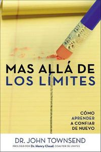 Cover image for Mas Alla de Los Limites: Como Aprender a Confiar de Nuevo