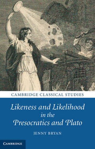 Cover image for Likeness and Likelihood in the Presocratics and Plato