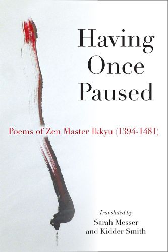 Cover image for Having Once Paused: Poems of Zen Master Ikkyu (1394-1481)