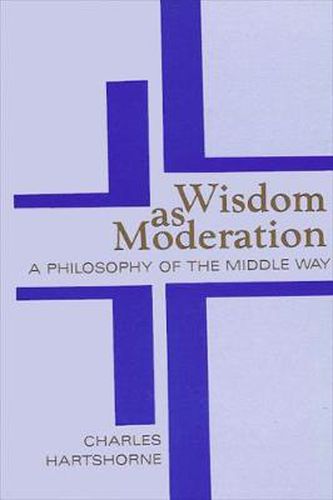 Cover image for Wisdom as Moderation: A Philosophy of the Middle Way