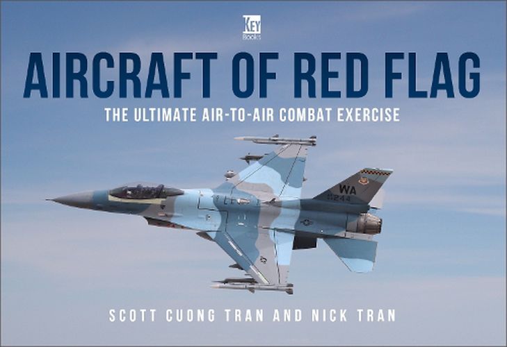 Cover image for Aircraft of Red Flag: The Ultimate Air-to-Air Combat Exercise