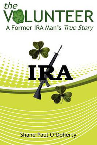 Cover image for The Volunteer - A Former IRA Man's True Story