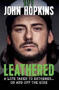 Cover image for Leathered: A life taken to extremes... on and off the bike