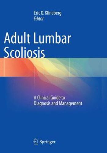 Cover image for Adult Lumbar Scoliosis: A Clinical Guide to Diagnosis and Management