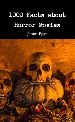 Cover image for 1000 Facts about Horror Movies