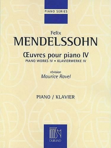 Cover image for Felix Mendelssohn - Piano Works Iv: Oeuvres Pour Piano Iv