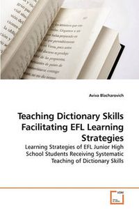 Cover image for Teaching Dictionary Skills Facilitating EFL Learning Strategies
