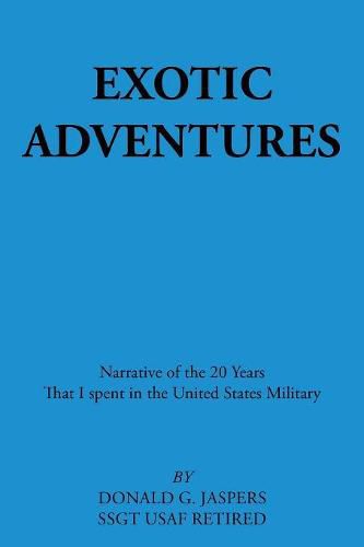 Cover image for Exotic Adventures: Narrative of the 20 Years That I spent in the United States Military