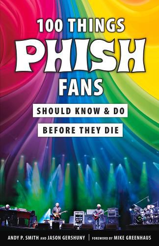 Cover image for 100 Things Phish Fans Should Know & Do Before They Die