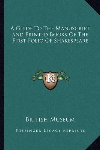 Cover image for A Guide to the Manuscript and Printed Books of the First Folio of Shakespeare