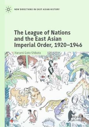 Cover image for The League of Nations and the East Asian Imperial Order, 1920-1946