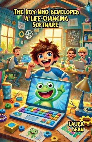 Cover image for The Boy Who Developed a Life-Changing Software