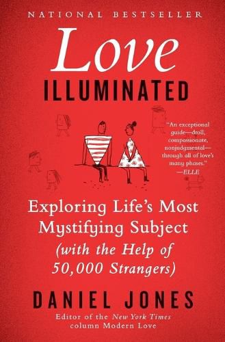 Cover image for Love Illuminated: Exploring Life's Most Mystifying Subject (With the Help of 50,000 Strangers)