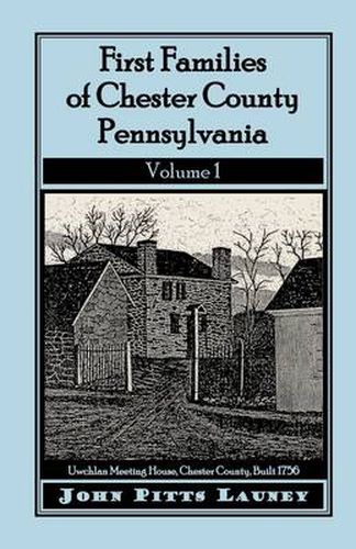 Cover image for First Families of Chester County, Pennsylvania, Volume 1