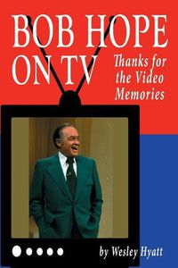 Cover image for Bob Hope on TV: Thanks for the Video Memories