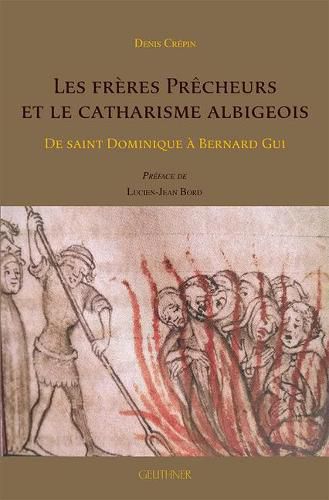 Cover image for Les Freres Precheurs Et Le Catharisme Albigeois: de Saint Dominique a Bernard GUI
