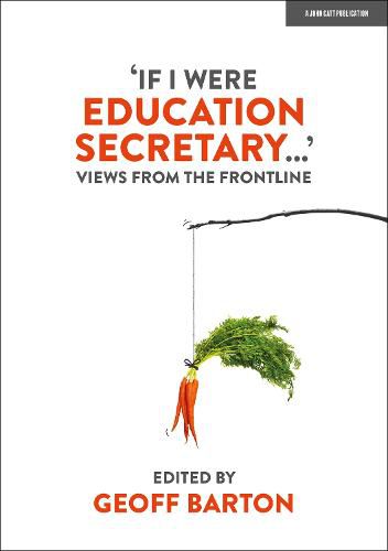 Cover image for 'If I Were Education Secretary...': Views from the frontline