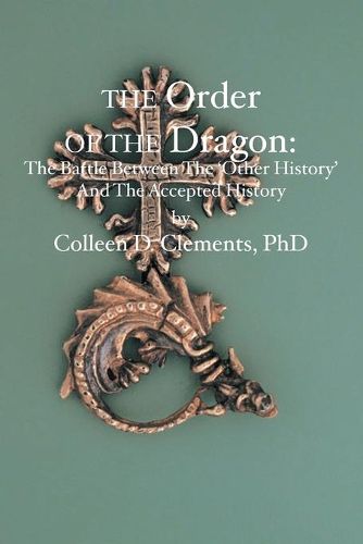 Cover image for The Order of the Dragon: : The Battle Between the  Other History  and the Accepted History