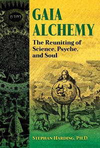 Cover image for Gaia Alchemy: The Reuniting of Science, Psyche, and Soul