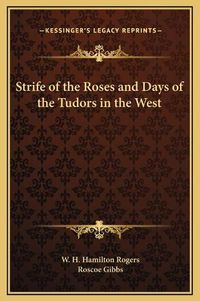 Cover image for Strife of the Roses and Days of the Tudors in the West