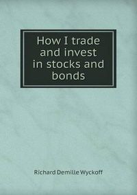 Cover image for How I Trade and Invest in Stocks and Bonds