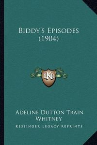 Cover image for Biddy's Episodes (1904)