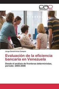Cover image for Evaluacion de la eficiencia bancaria en Venezuela