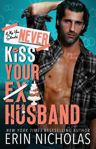 Why You Should Never Kiss Your Ex-Husband