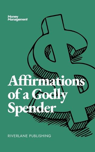 Cover image for Affirmations of a Godly Spender