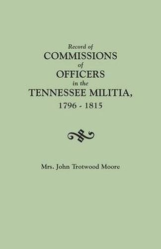 Record of Commissions of Officers in the Tennessee Militia, 1796-1815