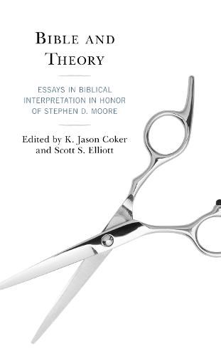 Bible and Theory: Essays in Biblical Interpretation in Honor of Stephen D. Moore