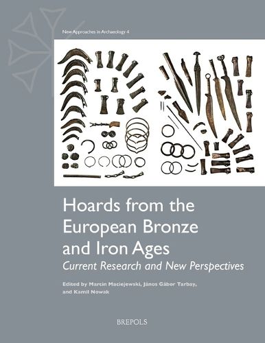 Cover image for Hoards from the European Bronze and Iron Ages