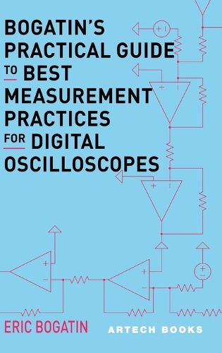 Cover image for Bogatin's Practical Guide to Best Measurement Practices for Digital Oscilloscopes