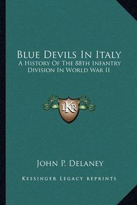 Cover image for Blue Devils in Italy: A History of the 88th Infantry Division in World War II