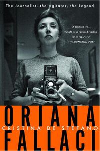 Cover image for Oriana Fallaci: The Journalist, the Agitator, the Legend