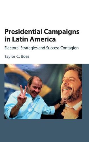 Cover image for Presidential Campaigns in Latin America: Electoral Strategies and Success Contagion