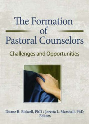 Cover image for The Formation of Pastoral Counselors: Challenges and Opportunities