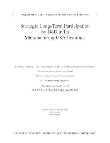 Strategic Long-Term Participation by DoD in Its Manufacturing USA Institutes