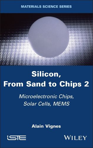 Cover image for Silicon, From Sand to Chips, Volume 2