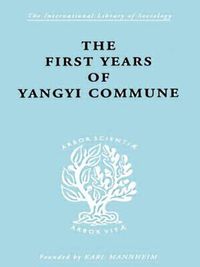 Cover image for The First Years of Yangyi Commune