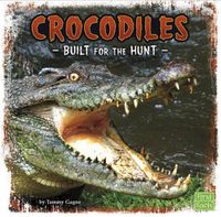 Cover image for Crocodiles: Built for the Hunt