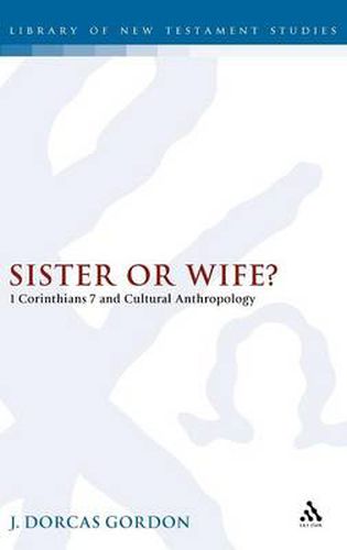 Cover image for Sister or Wife?: 1 Corinthians 7 and Cultural Anthropology