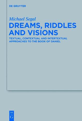 Cover image for Dreams, Riddles, and Visions: Textual, Contextual, and Intertextual Approaches to the Book of Daniel